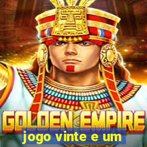 jogo vinte e um