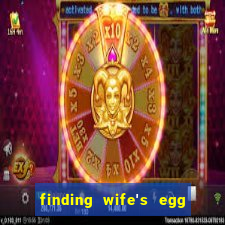 finding wife's egg money 3