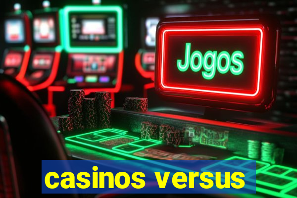 casinos versus