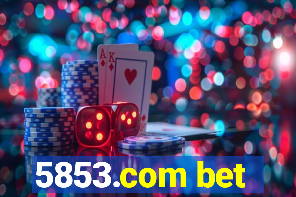 5853.com bet