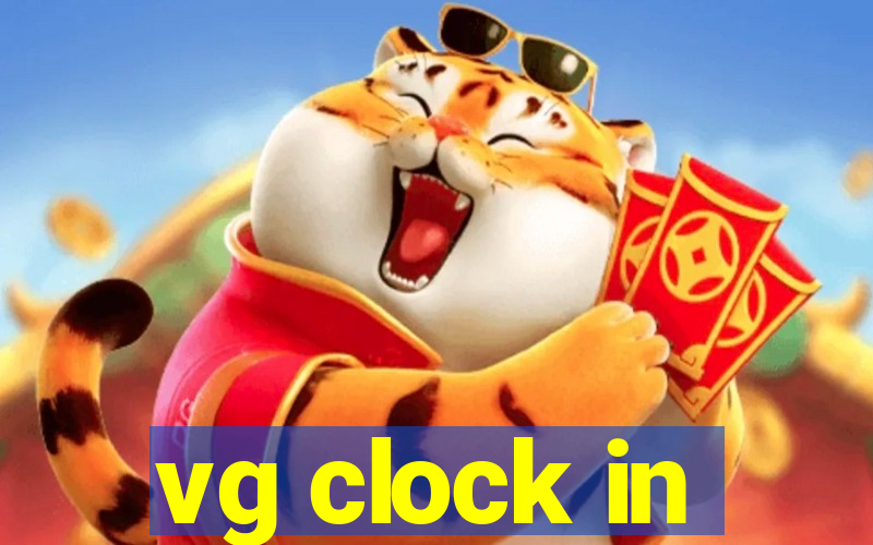 vg clock in