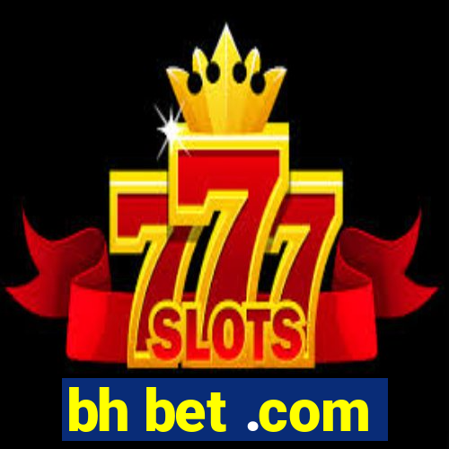 bh bet .com