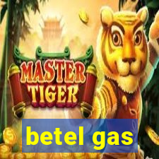 betel gas