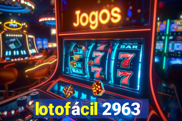 lotofácil 2963