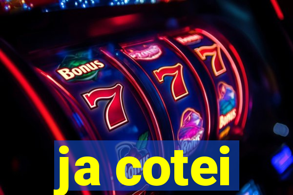 ja cotei