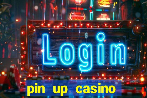 pin up casino bonus code