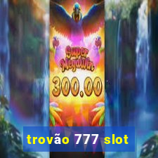 trovão 777 slot