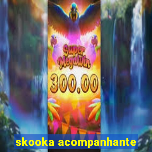 skooka acompanhante