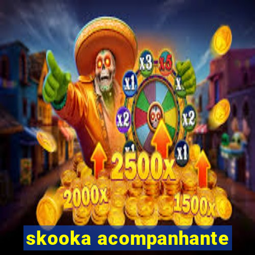 skooka acompanhante