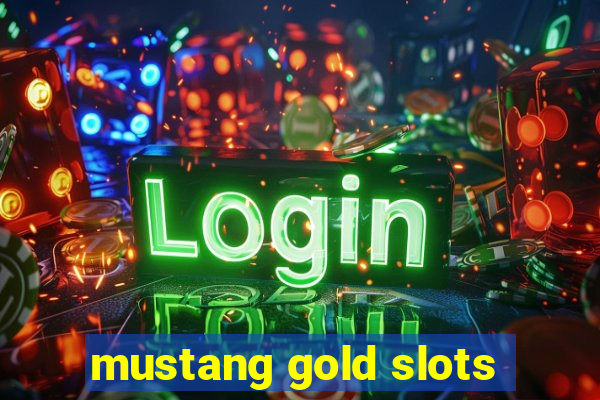 mustang gold slots