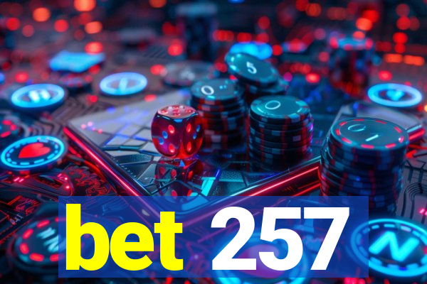 bet 257