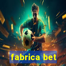 fabrica bet