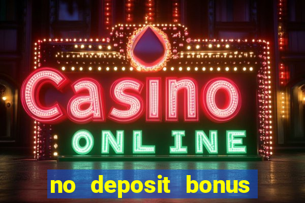 no deposit bonus codes casinos