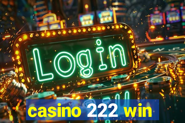 casino 222 win