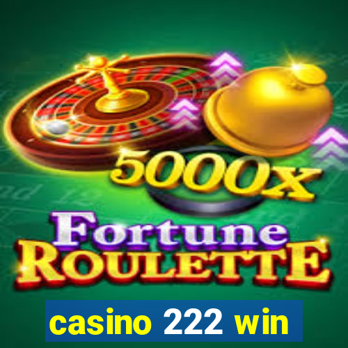 casino 222 win