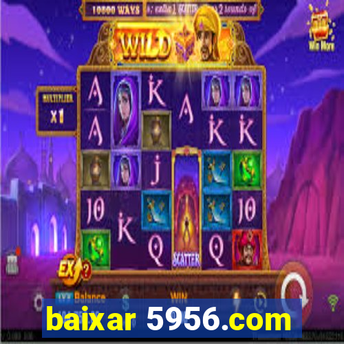 baixar 5956.com