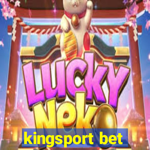 kingsport bet