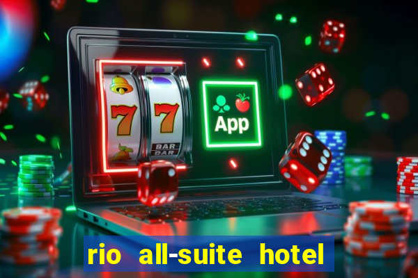 rio all-suite hotel and casino las vegas nv