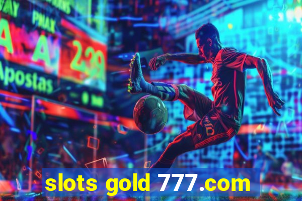 slots gold 777.com