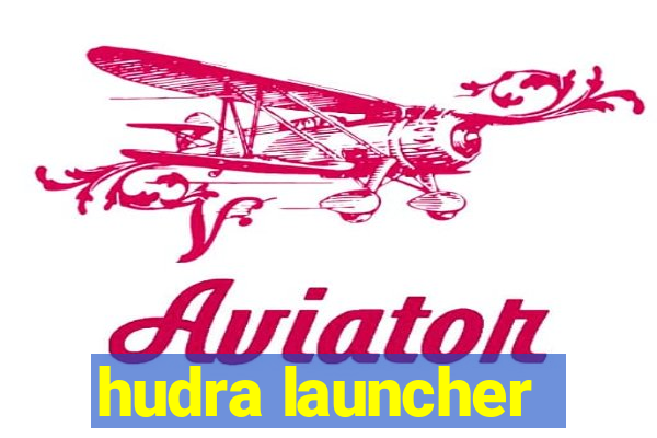 hudra launcher