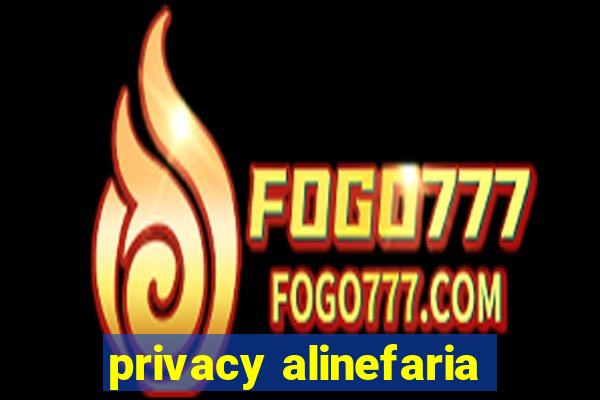 privacy alinefaria