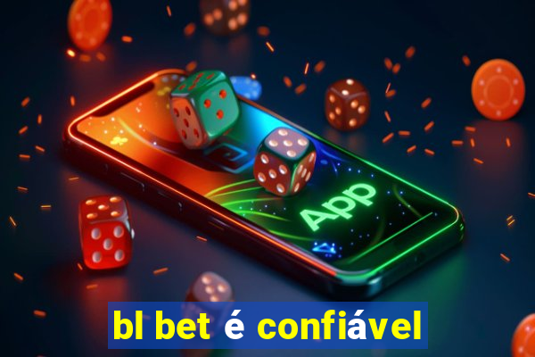 bl bet é confiável