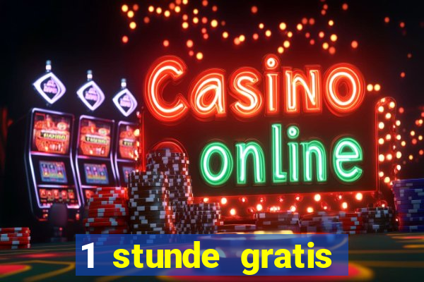 1 stunde gratis spielen casino