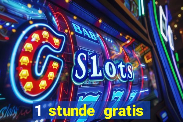 1 stunde gratis spielen casino