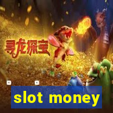 slot money