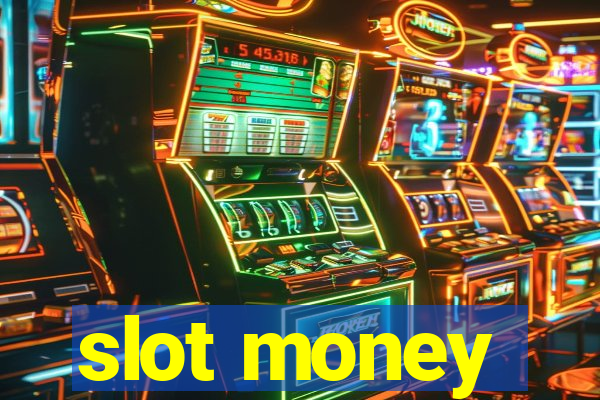 slot money