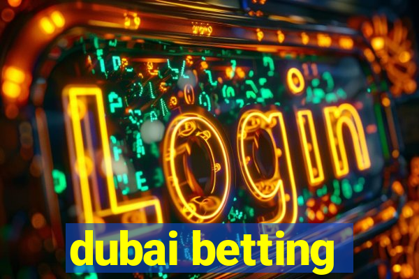 dubai betting