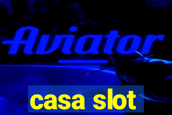 casa slot