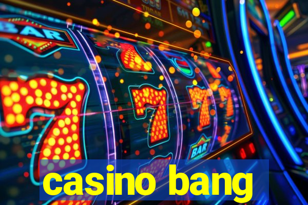 casino bang