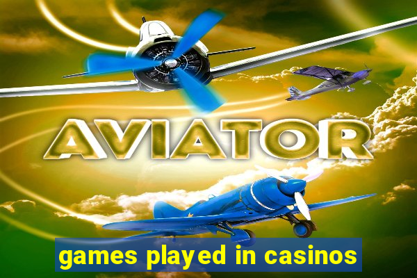 games played in casinos