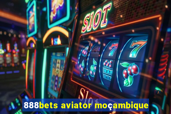 888bets aviator moçambique