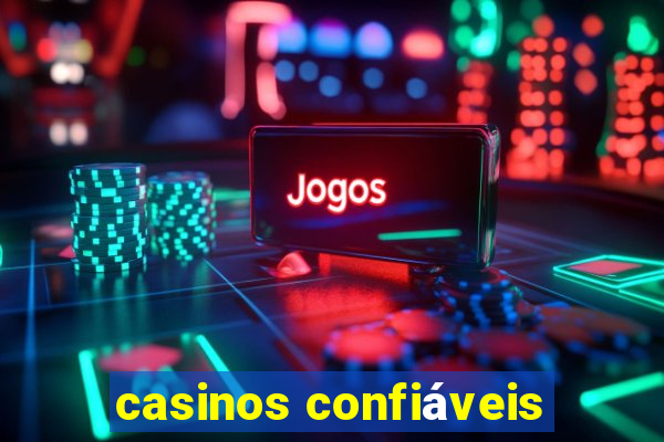 casinos confiáveis