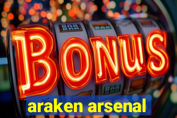 araken arsenal