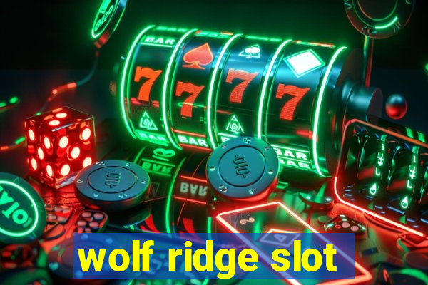 wolf ridge slot