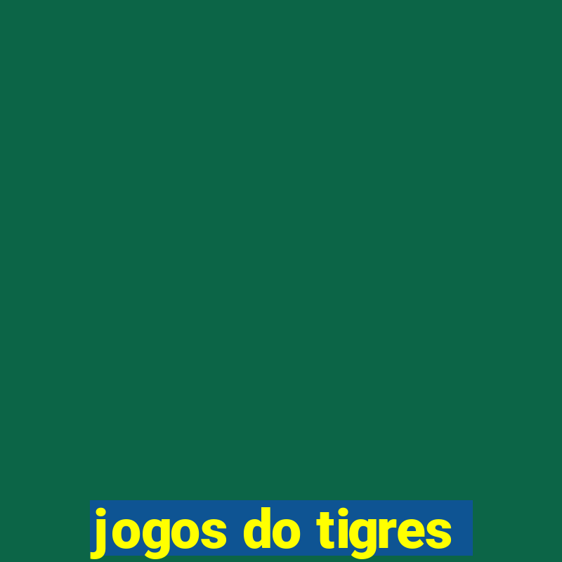 jogos do tigres