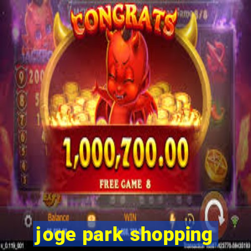 joge park shopping