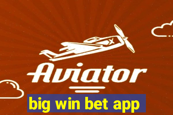 big win bet app