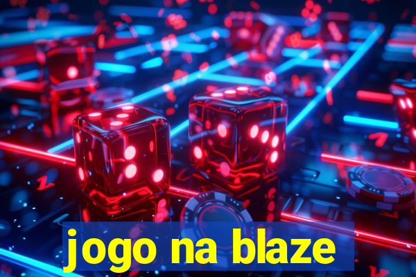 jogo na blaze