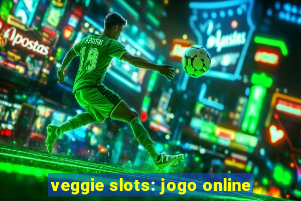 veggie slots: jogo online