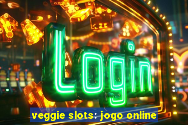 veggie slots: jogo online