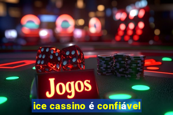 ice cassino é confiável