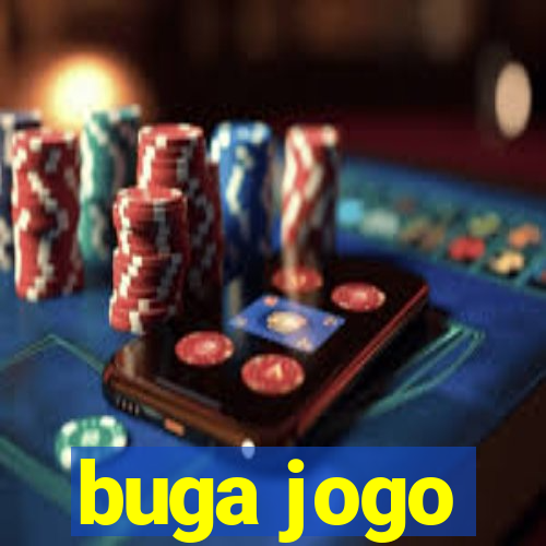 buga jogo