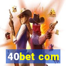 40bet com