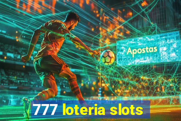 777 loteria slots