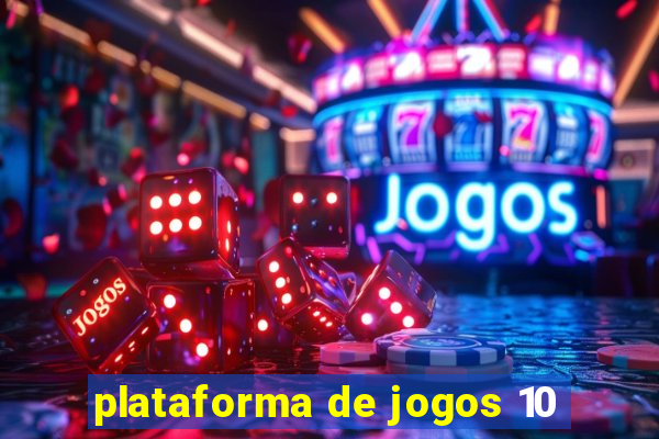 plataforma de jogos 10