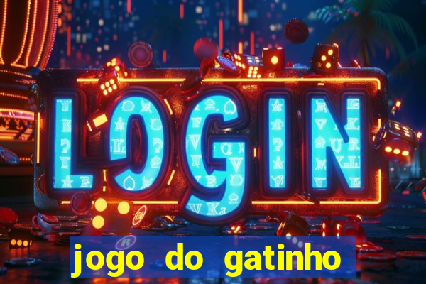 jogo do gatinho que ganha dinheiro